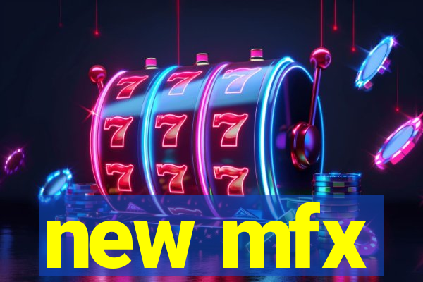 new mfx